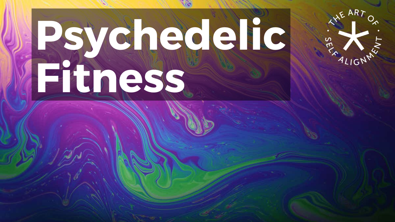 Psychedelic Fitness